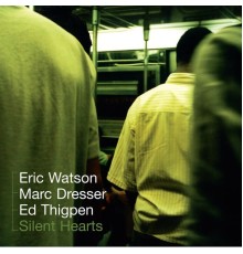 Eric Watson - Silent Hearts