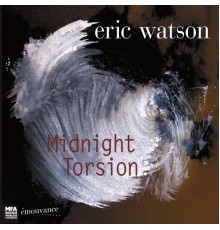 Eric Watson - Midnight Torsion