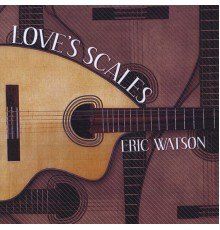 Eric Watson - Love's Scales