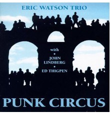 Eric Watson Trio - Punk Circus