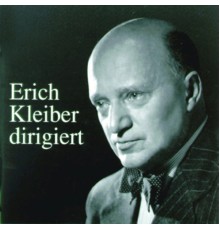 Erich Kleiber - Erich Kleiber dirigiert