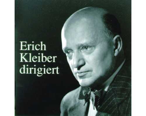 Erich Kleiber - Erich Kleiber dirigiert