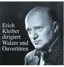 Erich Kleiber - Erich Kleiber dirigiert Walzer und Ouvertüren