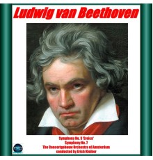 Erich Kleiber, The Concertgebouw Orchestra of Amsterdam - Beethoven: Symphonies 3 'Eroica' e 7