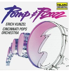 Erich Kunzel - Pomp & Pizazz