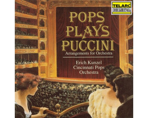 Erich Kunzel - Pops Plays Puccini