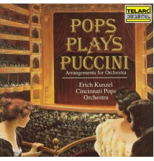 Erich Kunzel - Pops Plays Puccini