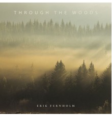 Erik Fernholm - Through the Woods