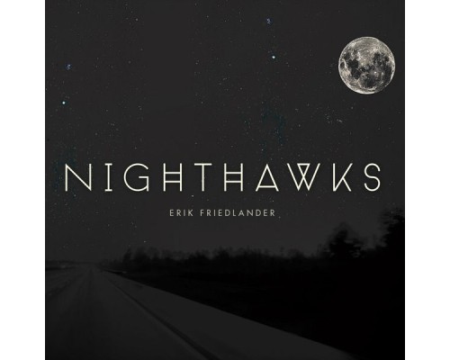 Erik Friedlander - Nighthawks