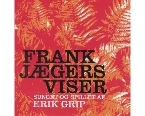 Erik Grip - Frank Jægers Viser