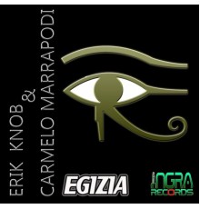 Erik Knob & Carmelo Marrapodi - Egizia