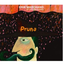 Erik Marchand, Les Balkaniks - Pruna