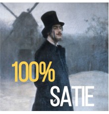 Erik Satie - 100% Satie