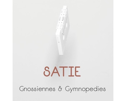 Erik Satie - Satie: Gnossiennes & Gymnopédies