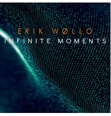 Erik Wøllo - Infinite Moments