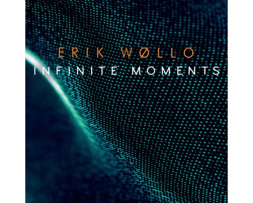 Erik Wøllo - Infinite Moments