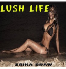 Erika Shaw - Lush Life