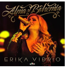 Erika Vidrio - Alma Bohemia