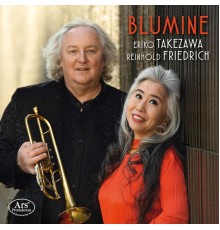 Eriko Takezawa, Reinhold Friedrich - Blumine