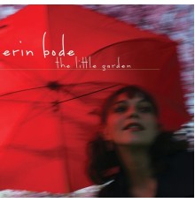 Erin Bode - The Little Garden