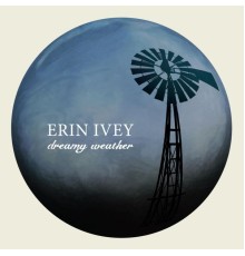 Erin Ivey - Dreamy Weather