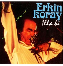 Erkin Koray - İllaki