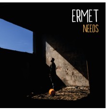 Ermet - Needs