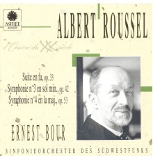 Ernest Bour, Sinfonieorchester des Südwestfunks - Roussel: Suite en fa, Symphonie No. 3, Symphonie No. 4