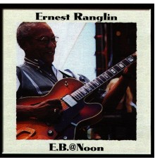 Ernest Ranglin - E.B. @ Noon