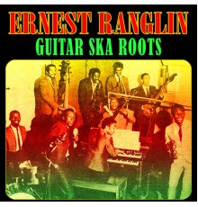 Ernest Ranglin - Guitar Ska Roots