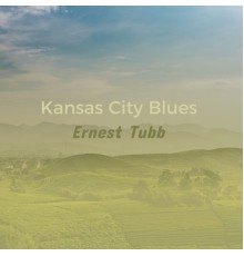 Ernest Tubb - Kansas City Blues