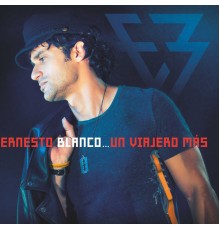 Ernesto Blanco - Un viajero más