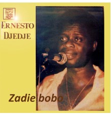 Ernesto Djedje - Zadie bobo