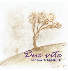 Ernesto Germani - Due vite