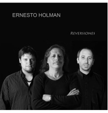 Ernesto Holman - Reversiones