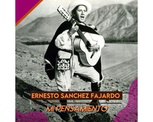 Ernesto Sanchez Fajardo - Mi Pensamiento