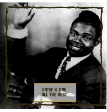 Ernie K-Doe - ll The Best