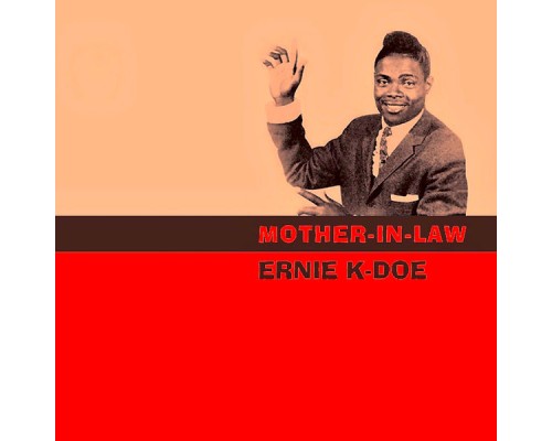 Ernie K-Doe - Mother-in-Law