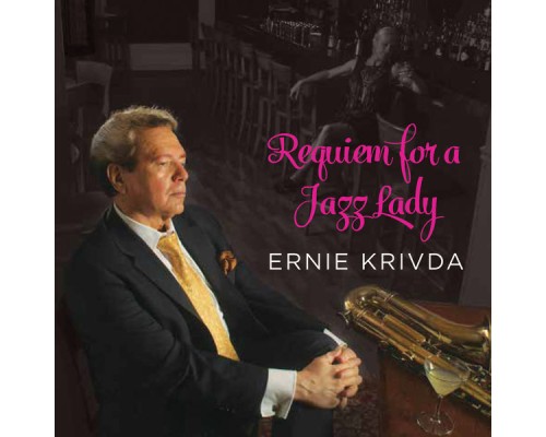 Ernie Krivda - Requiem for a Jazz Lady