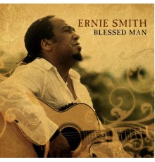 Ernie Smith - Blessed Man