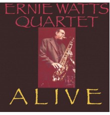 Ernie Watts - Ernie Watts Quartet ALIVE