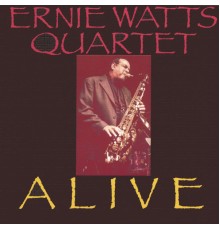 Ernie Watts - Ernie Watts Quartet ALIVE