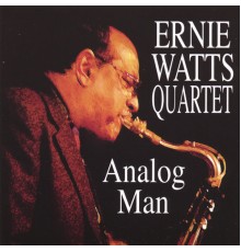 Ernie Watts - Analog Man