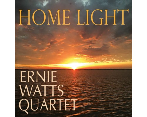 Ernie Watts Quartet - Home Light