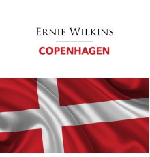 Ernie Wilkins - Copenhagen