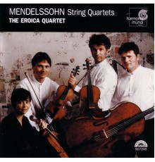 Eroica Quartet - Mendelssohn: String Quartets Vol. 1