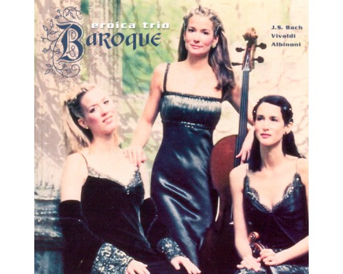 Eroica Trio - Baroque