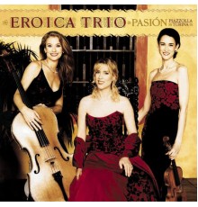 Eroica Trio - Pasion