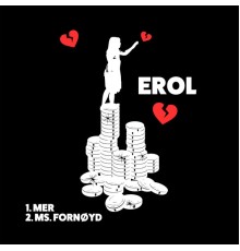 Erol - Mer / Ms. Fornøyd