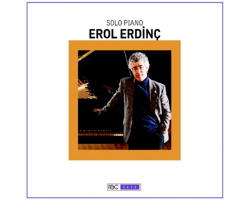 Erol Erdinç - Solo Piano